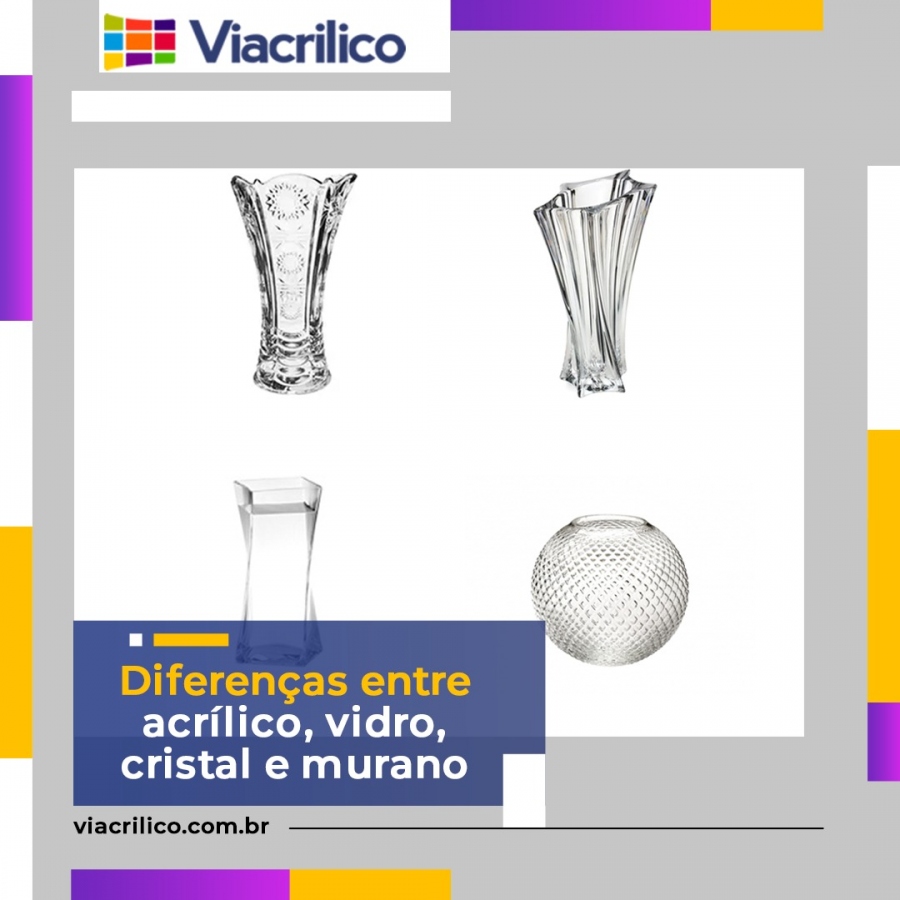 Diferenças entre Acrílico, Vidro, Cristal e Murano.