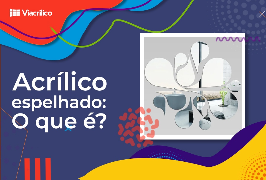 Acrilico espelhado: o que Ã©?